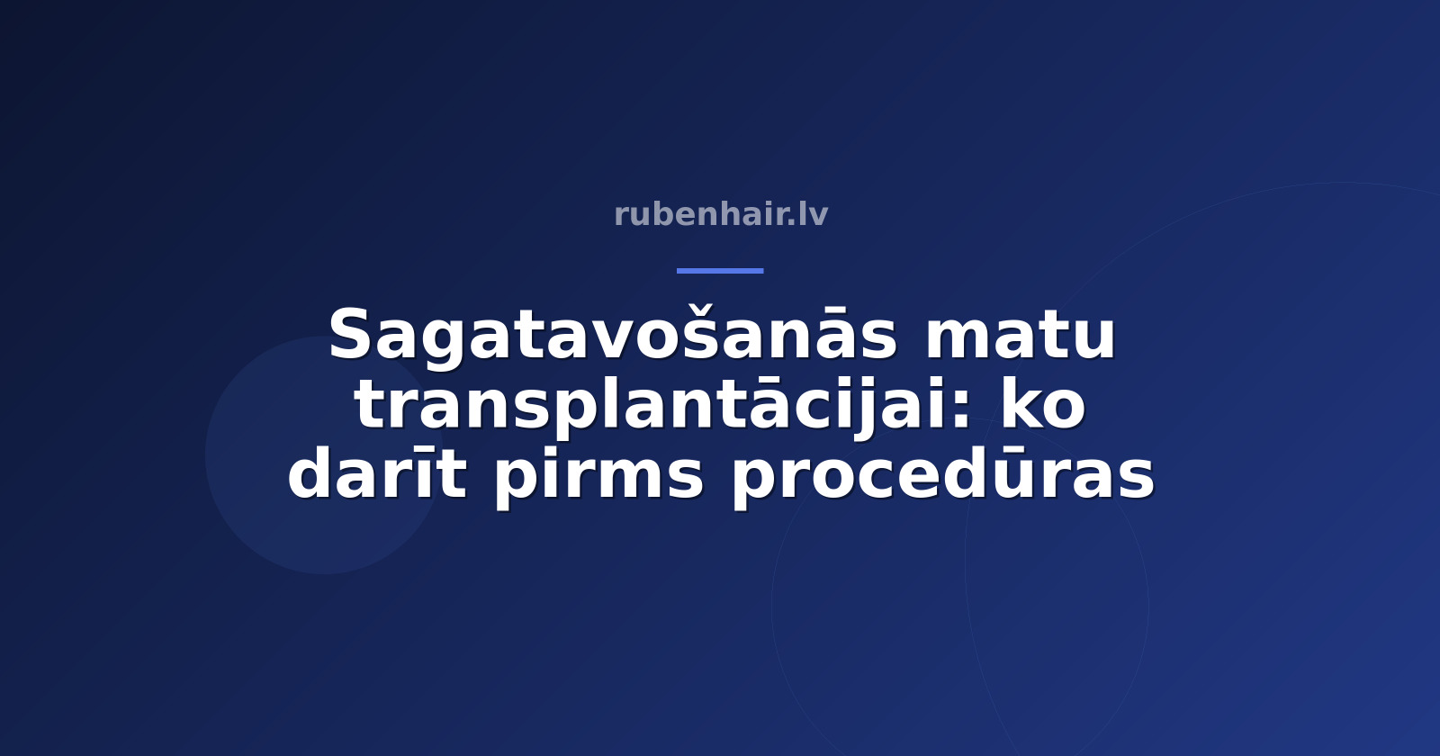 Sagatavošanās matu transplantācijai: ko darīt pirms procedūras