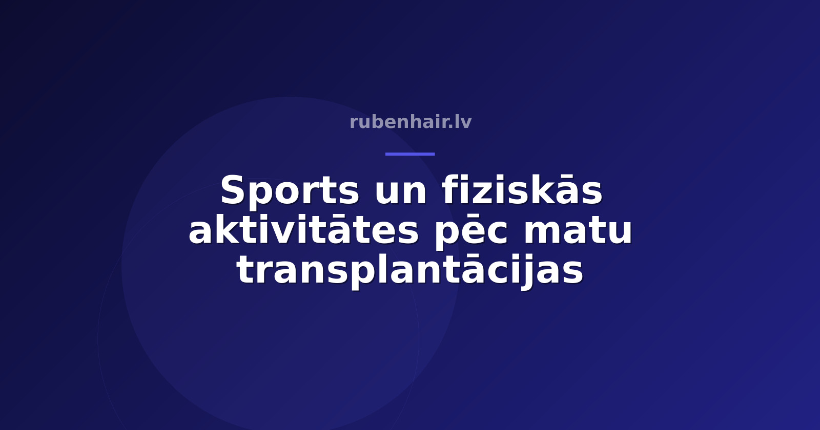 Sports un fiziskās aktivitātes pēc matu transplantācijas